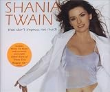 That Dont Impress Me Much by Shania Twain (1999-10-19) - Shania Twain