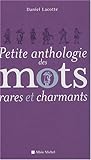 PETITE ANTHOLOGIE DES MOTS RARES ET CHARMANTS