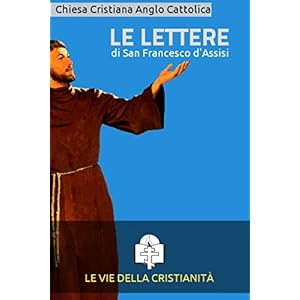Le Lettere di San Francesco d'Assisi (I doni della Chiesa)