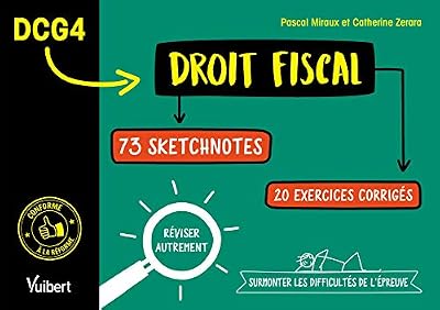 DCG 4 Droit fiscal - 65 sketchnotes et des exercices corrigés pour réviser autrement et surmonter les difficultés de l'épreuve