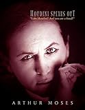 Houdini Speaks Out by