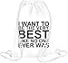 Produktbild I Want To Be The Very Best Drawstring bag