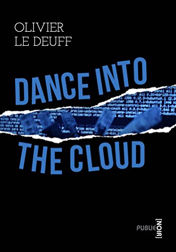 Dance into the Cloud: ou la guerre des données Dance into the Cloud: ou la guerre des données