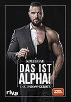 DAS IST ALPHA!: Die 10 Boss-Gebote