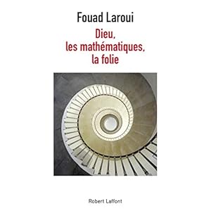 Dieu, les mathématiques, la folie