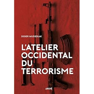 L'atelier occidental du terrorisme