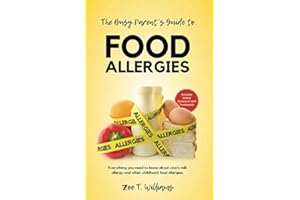 The Busy Parent's Guide To Food Allergies: Everything you need to know about cow's milk allergy and other childhood food allergies