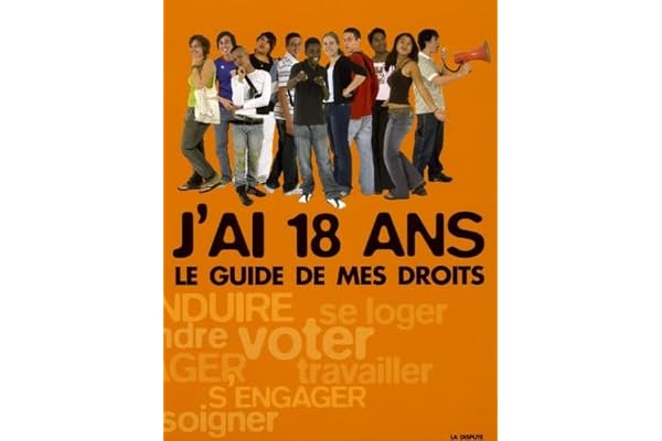 J'ai 18 ans: Le guide de mes droits