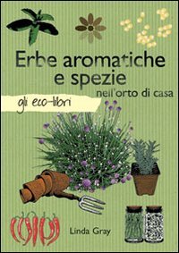 Erbe aromatiche e spezie nell'orto Erbe aromatiche e spezie nell'orto