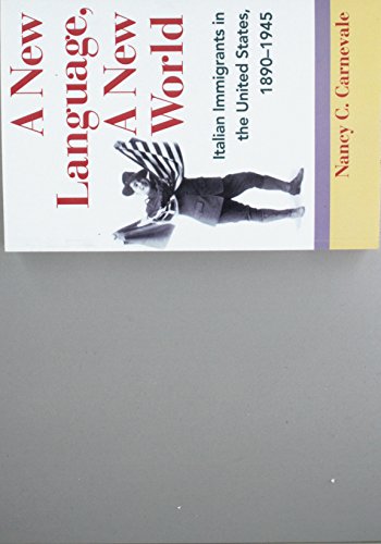 A New Language, A New World: Italian Immigrants in the United States, 1890-1945 (Statue of Liberty Ellis Island)