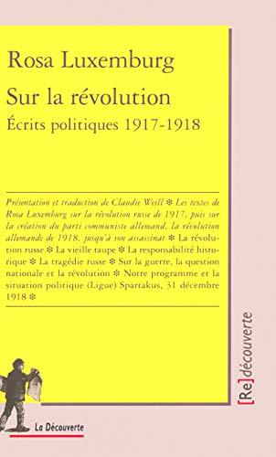 SUR LA REVOLUTION, Ecrits politiques 1917-1918 SUR LA REVOLUTION, Ecrits politiques 1917-1918