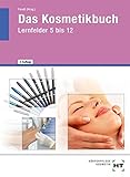 Image de Das Kosmetikbuch in Lernfeldern: Fachstufen - Lernfelder 5 bis 12