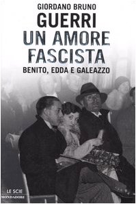 Download Un amore fascista. Benito, Edda e Galeazzo Download Un amore fascista. Benito, Edda e Galeazzo