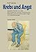 Produktbild Krebs und Angst: Subjektive Theorien von Laien über Entstehung, Vorsorge, Früherkennung, Behandlung und die psychosozialen Folgen von Krebserkrankungen