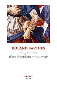 Fragments D Un Discours Amoureux Roland Barthes Babelio Fragments D Un Discours Amoureux Roland Barthes Babelio