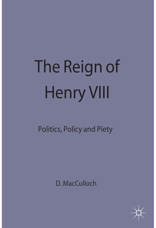 The Reign of Henry VIII: Politics, Policy and Piety (Problems in