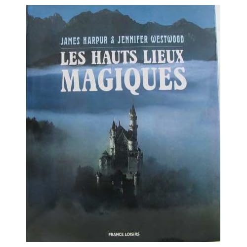 Les Hauts Lieux Magiques Les Hauts Lieux Magiques