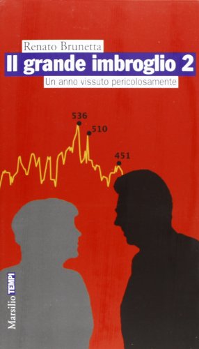 Il grande imbroglio 2. Un anno vissuto pericolosamente libro