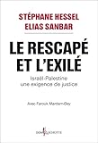 Le Rescapé et l'Exilé. Israël-Palestine, une exigence de justice