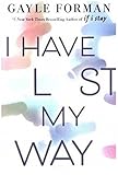 I Have Lost My Way by Gayle Forman