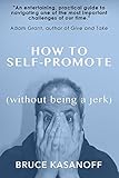 Image de How to Self-Promote without Being a Jerk (English Edition)