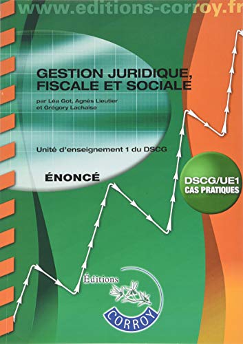 Download Gestion juridique, fiscale et sociale - Énoncé: UE 1 du DSCG Download Gestion juridique, fiscale et sociale - Énoncé: UE 1 du DSCG