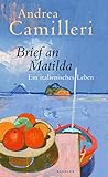 Buchinformationen und Rezensionen zu Brief an Matilda: Ein italienisches Leben von Andrea Camilleri