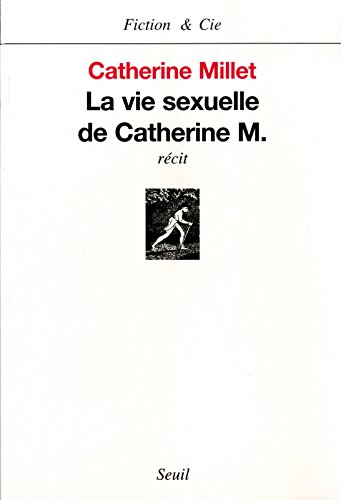 La Vie sexuelle de Catherine M. La Vie sexuelle de Catherine M.