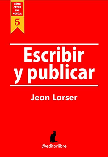 Download Cómo crear una novela. Escribir y Publicar.: Todo lo que te gustaría saber antes de escribir y publicar un libro Download Cómo crear una novela. Escribir y Publicar.: Todo lo que te gustaría saber antes de escribir y publicar un libro