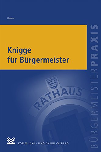 Knigge für Bürgermeister (Bürgermeisterpraxis)