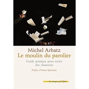 Le moulin du parolier : Guide pratique pour écrire des chansons Livre en Ligne - Telecharger Ebook