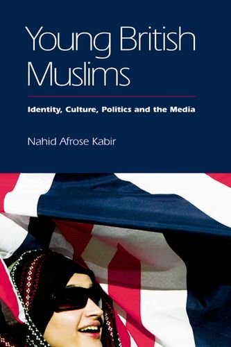 Young British Muslims: Identity, Culture, Politics and the Media by Nahid Afrose Kabir (2012-03-14)