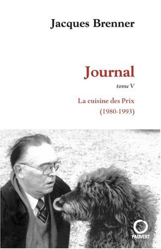 Download Journal, Tome 5 : La cuisine des Prix (1980-1993) Download Journal, Tome 5 : La cuisine des Prix (1980-1993)