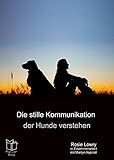 Buch-Cover Die stille Kommunikation der Hunde verstehen