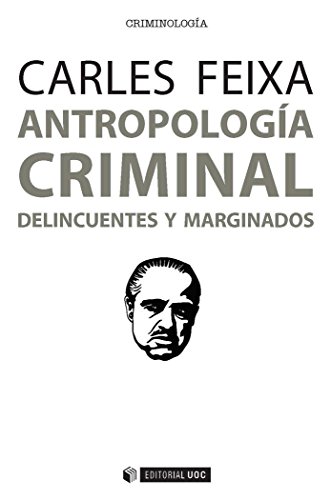 Antropología criminal. Delincuentes y marginados (Manuales)