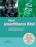 Mein unsichtbares Kind - Begleitbuch für Frauen, Angehörige und Fachpersonen vor und nach einem Schwangerschaftsabbruch by Heike Wolter