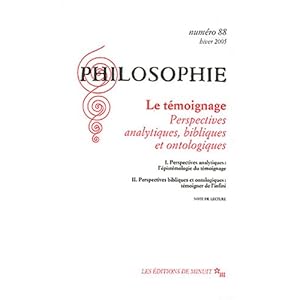 Philosophie, N° 88, Hiver 2005 : Le témoignage : Perspectives analytiques, bibliques et ontologiques