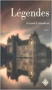 Legendes Livre Premier Lefondeur Gerard Livres Amazon Fr