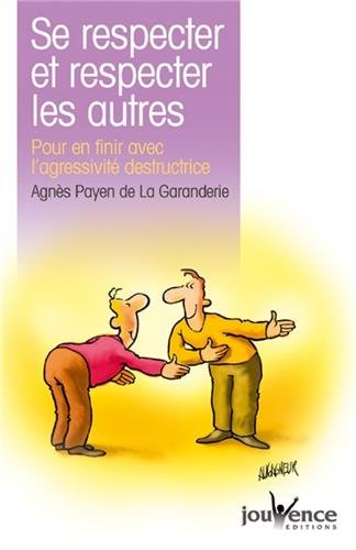 Download Se respecter et respecter les autres : Pour en finir avec l'agressivité destructrice