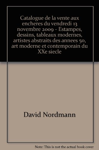 Broché - Catalogue de la vente aux enchères du vendredi 13 novembre 2009 - estampes, dessins, tableaux modernes, artistes abstraits des années 50, art moderne et contemporain du xxe siècle