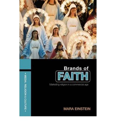 Brands of Faith: Marketing Religion in a Commercial Age (Media, Religion and Culture) (Paperback) - Common