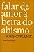 Produktbild Falar De Amor A Beira Do Abismo (Em Portuguese do Brasil)