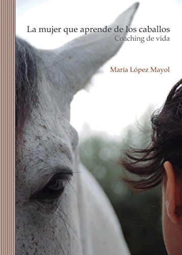 Download La mujer que aprende de los caballos: Coaching de vida Download La mujer que aprende de los caballos: Coaching de vida