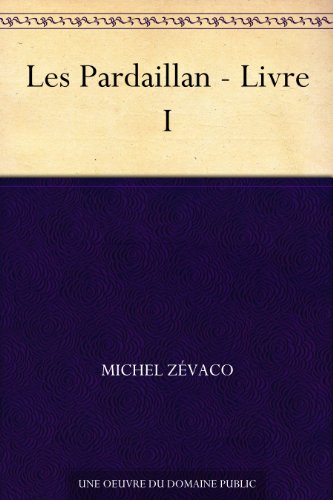 Download Les Pardaillan - Livre I Download Les Pardaillan - Livre I