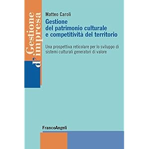 Gestione del patrimonio culturale e competitività del territorio. Una prospettiva re