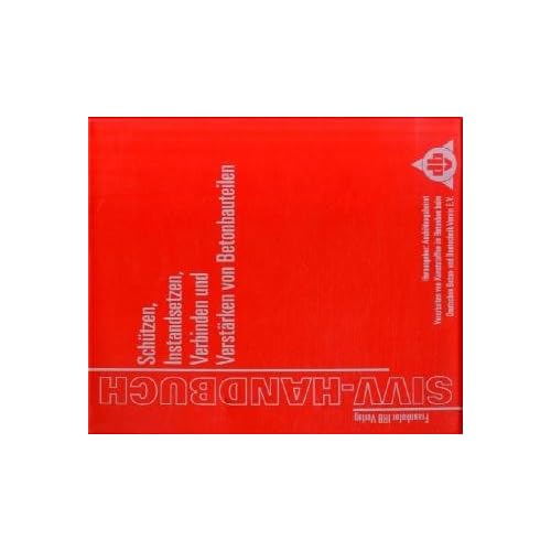 Pdf Download Sivv Handbuch Schutzen Instandsetzen Verbinden Und Verstarken Von Betonbauteilen Ausgabe 2005 Kostenlos Kostenloser Download Architekturtheorie Mobi
