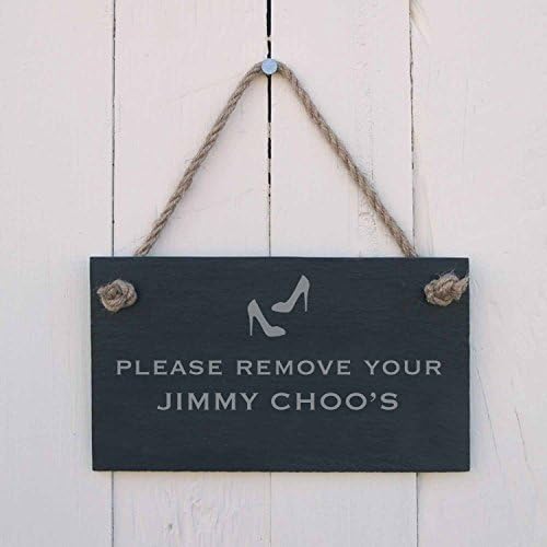 'Please remove your Jimmy Choo's' Slate Hanging Sign