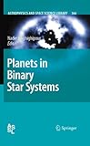 Image de Planets in Binary Star Systems: 366 (Astrophysics and Space Science Library)