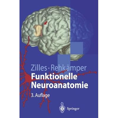 Funktionelle Neuroanatomie: Lehrbuch und Atlas (Springer-Lehrbuch)
