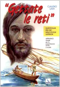 Gettate le reti. Questionari per l'Irc nelle scuole superiori. Appendice: schede per la presentazione di film a scuola